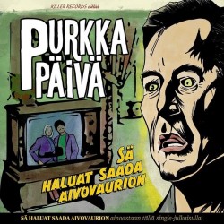 Purkkapäivä - Sä Haluat...